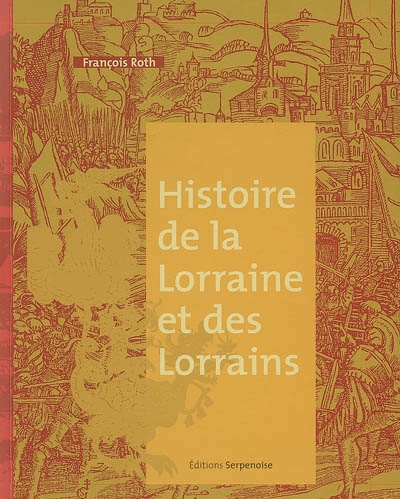 Histoire de la Lorraine et des Lorrains