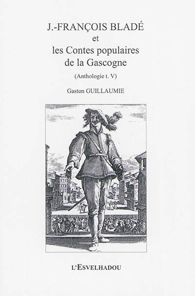 J.-François Bladé et les contes populaires de la Gascogne : Anthologie t. V