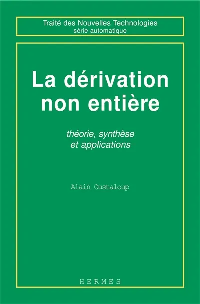 La dérivation non entière : théorie, synthèse et applications