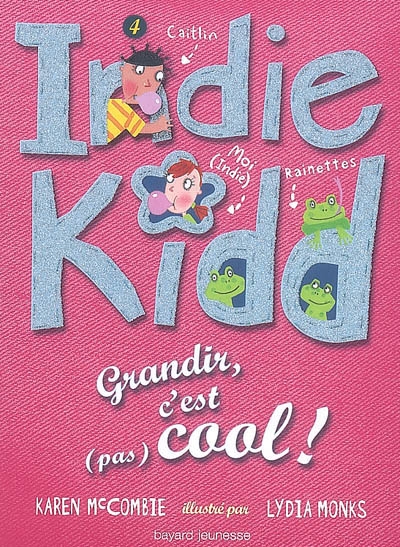 Indie Kidd. Vol. 4. Grandir c'est (pas) cool !