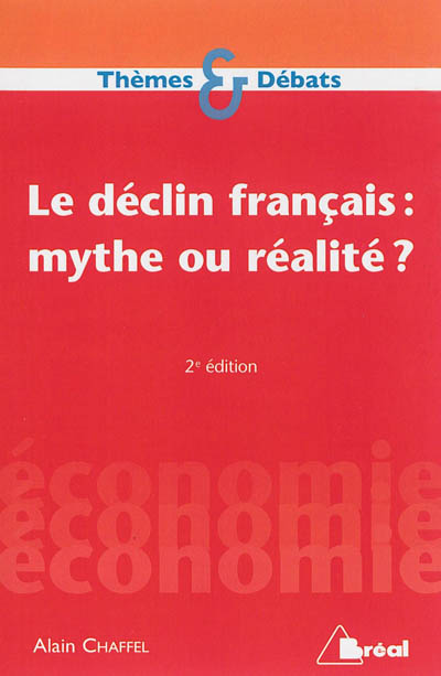 Le déclin français, mythe ou réalité ?