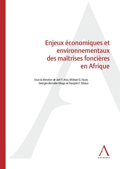 Enjeux économiques et environnementaux des maîtrises foncières en Afrique
