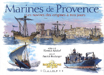 Marines de Provence : histoire des bateaux des côtes de Provence des origines à nos jours