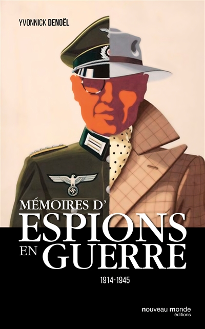 Mémoires d'espions en guerre : 1914-1945