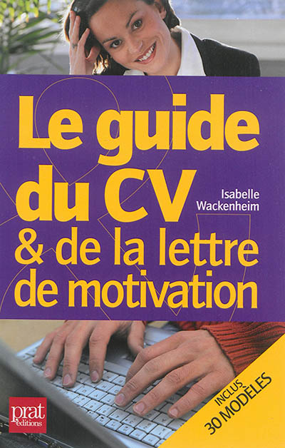 Le guide du CV et de la lettre de motivation - Isabelle Wackenheim