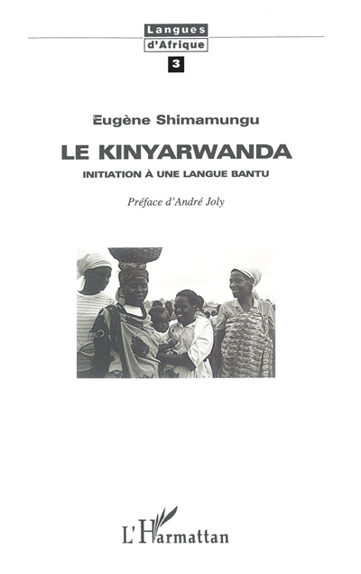 Le kinyarwanda : initiation à une langue bantu