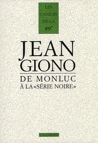 Cahiers Giono, n° 5. De Montluc à la série noire