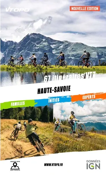 Haute-Savoie : 67 itinéraires VTT : familles, initiés, experts