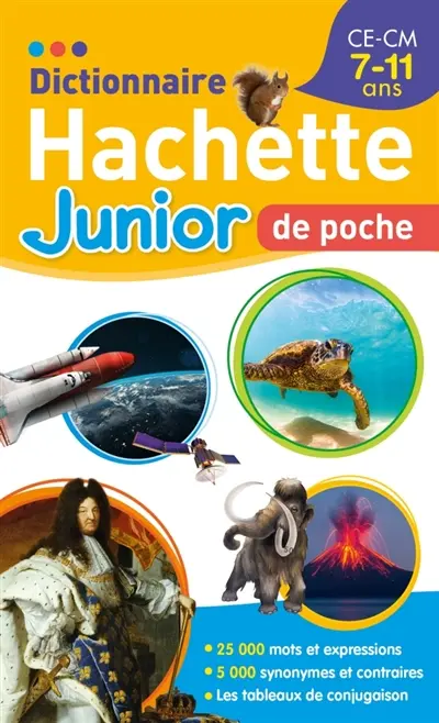 Dictionnaire Hachette junior de poche : CE, CM, 7-11 ans Dictionnaire Hachette junior de poche : CE, CM, 7-11 ans