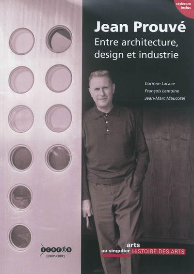 Jean Prouvé  entre architecture, design et industrie