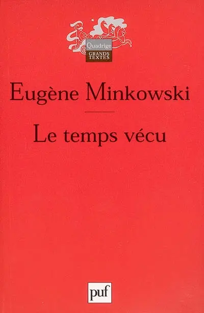 Le temps vécu : études phénoménologiques et psychopathologiques