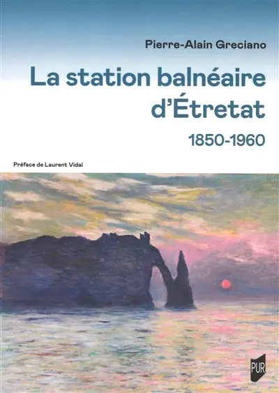 La station balnéaire d'Etretat : 1850-1960