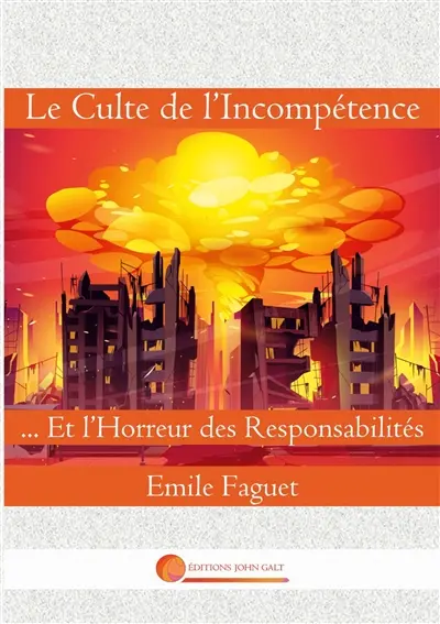 Le Culte de l'Incompétence : Et l'Horreur des Responsabilités