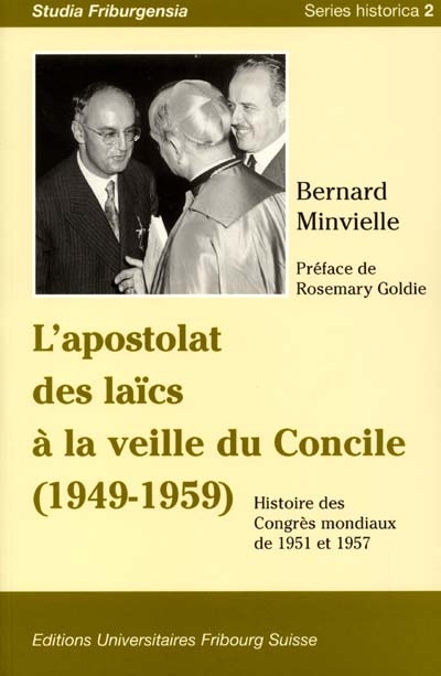 L'apostolat des laïcs à la veille du Concile (1945-1959) : histoire des congrès mondiaux de 1951 et 1957