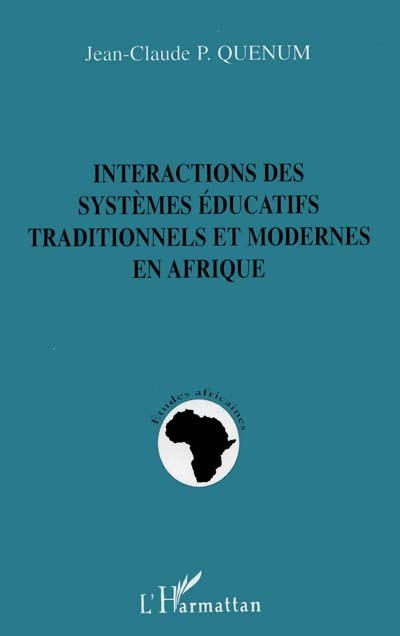 Interactions des systèmes éducatifs traditionnels et modernes en Afrique