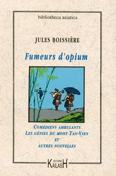 Fumeurs d'opium. Comédiens ambulants. Les génies du mont Tân-Vien : et autres nouvelles