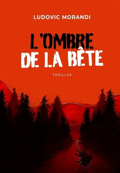 L'ombre de la bête : thriller