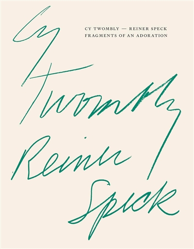 Cy Twonbly-Reiner Speck :...