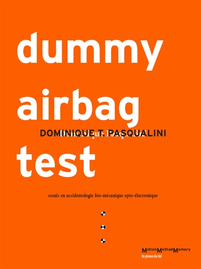 L'éditome. Vol. 1. Dummy airbag test : essais en accidentologie bio-mécanique opto-électronique