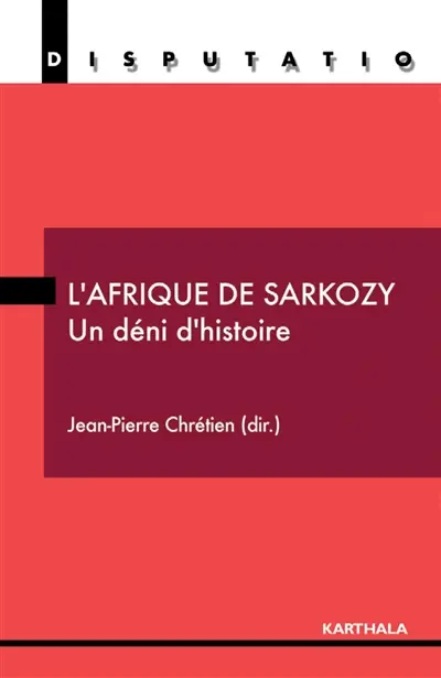 L'Afrique de Sarkozy : un déni d'histoire