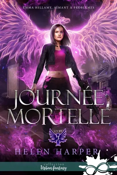 Journée mortelle : Emma Bellamy, aimant à problèmes, T3