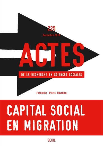 Actes de la recherche en sciences sociales, n° 225. Capital social en migration