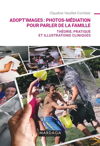 Adopt'images : photos-médiation pour parler de la famille : théorie, pratique et illustrations cliniques