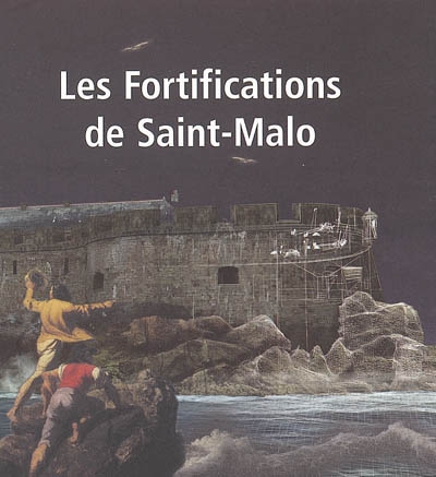 Les fortifications de Saint-Malo