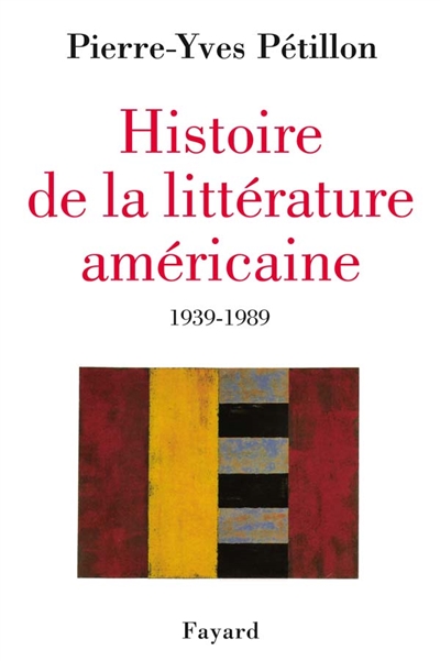 Histoire de la littérature américaine : notre demi-siècle, 1939-1989
