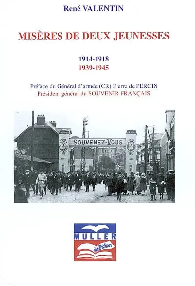 Misères de deux jeunesses, 1914-1918, 1939-1945