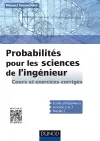 Probabilités pour les sciences de l'ingénieur : cours et exercices corrigés