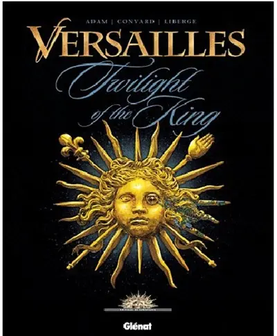 Versailles. Vol. 1. Twilight of the king