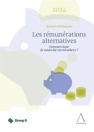 Les rémunérations alternatives : comment doper (le salaire de) vos travailleurs ? : 2024