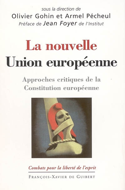 La nouvelle Union européenne : approches critiques de la Constitution européenne