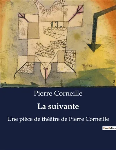 La suivante : Une pièce de théâtre de Pierre Corneille