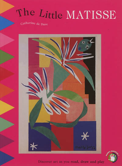 the little matisse : discover art as you read, draw and play