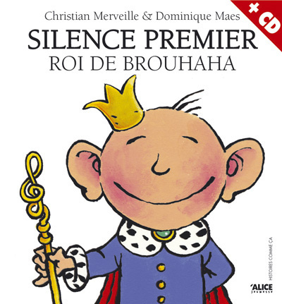 Silence premier, roi de Brouhaha