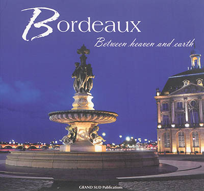 Bordeaux : between heaven and earth