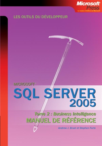 SQL Server 2005 : manuel de référence. Vol. 2. Business intelligence