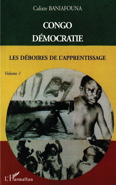 Congo démocratie. Vol. 1. Les déboires de l'apprentissage