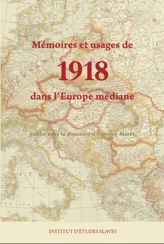 Mémoires et usages de 1918 dans l'Europe médiane