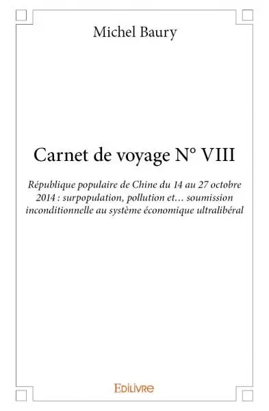 Carnet de voyage n° viii : République populaire de Chine du 14 au 27 octobre 2014 : surpopulation, pollution et… soumission inconditionnelle au système économique ultralibéral