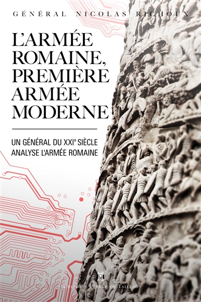L'armée romaine, première armée moderne : étude croisée de l'histoire antique et de la pratique militaire moderne
