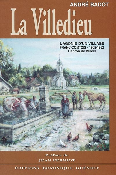 La Villedieu : l'agonie d'un village franc-comtois du canton de Vercel, 1905-1962