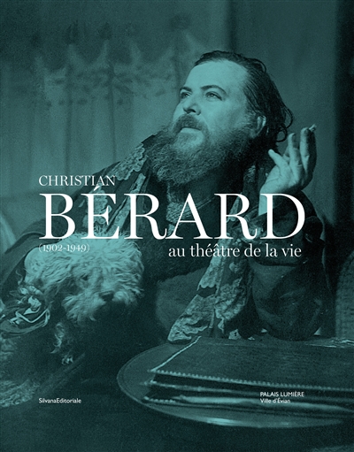 Christian Bérard (1902-1949) : au théâtre de la vie