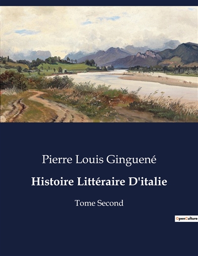 Histoire Littéraire D'italie : Tome Second