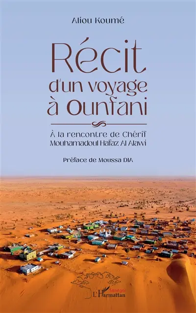 Récit d'un voyage à Ounfani : à la rencontre de Chérif Mouhamadoul Hafaz Al Alawi Récit d'un voyage à Ounfani : à la rencontre de Chérif Mouhamadoul Hafaz Al Alawi