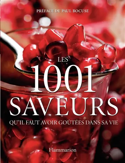 Les 1.001 saveurs qu'il faut avoir goûtées dans sa vie