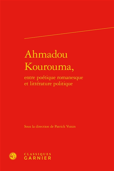 Ahmadou Kourouma, entre poétique romanesque et littérature politique
