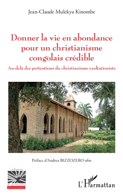 Donner la vie en abondance pour un christianisme congolais crédible : au-delà des prétentions du christianisme exaltationiste